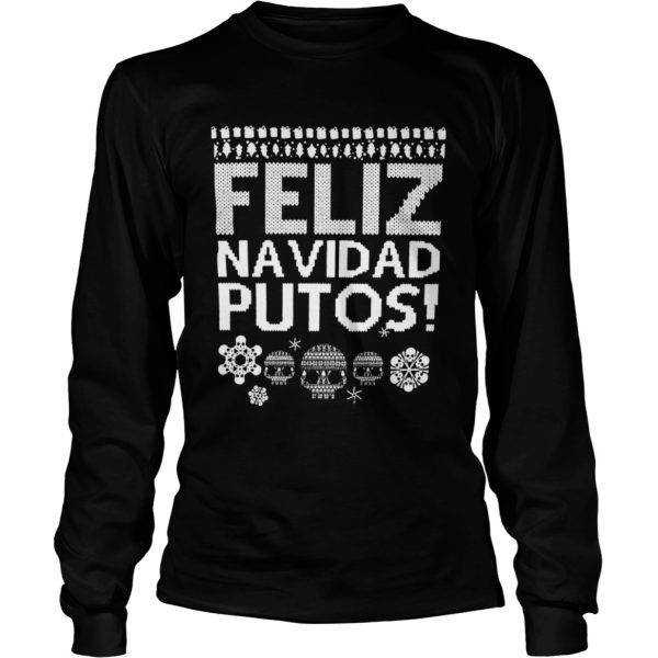 Feliz Navidas Putos Ugly Christmas shirt