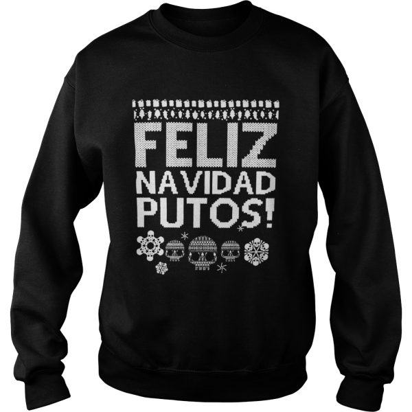 Feliz Navidas Putos Ugly Christmas shirt