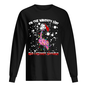 Flamingo Santa On The Naughty List And I Regret Nothing shirt Flamingo Santa On The Naughty List And I Regret Nothing shirt