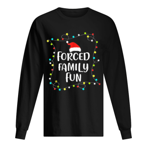 Forced Family Fun Christmas Gift shirt Forced Family Fun Christmas Gift shirt