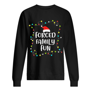 Forced Family Fun Christmas Gift shirt Forced Family Fun Christmas Gift shirt