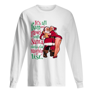 Fun And Games Until Santa Check The Naughty List Raglan shirt 1