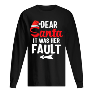 Funny Christmas Couples Shirts Dear Santa It Was Her Fault shirt Funny Christmas Couples Shirts Dear Santa It Was Her Fault shirt