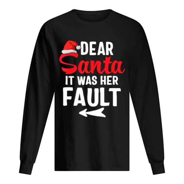 Funny Christmas Couples Shirts Dear Santa It Was Her Fault shirt