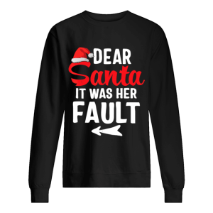Funny Christmas Couples Shirts Dear Santa It Was Her Fault shirt Funny Christmas Couples Shirts Dear Santa It Was Her Fault shirt