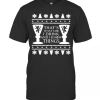 Game Of Thrones That_S What I Do I Drink And I Know Things Ugly Christmas T-Shirt