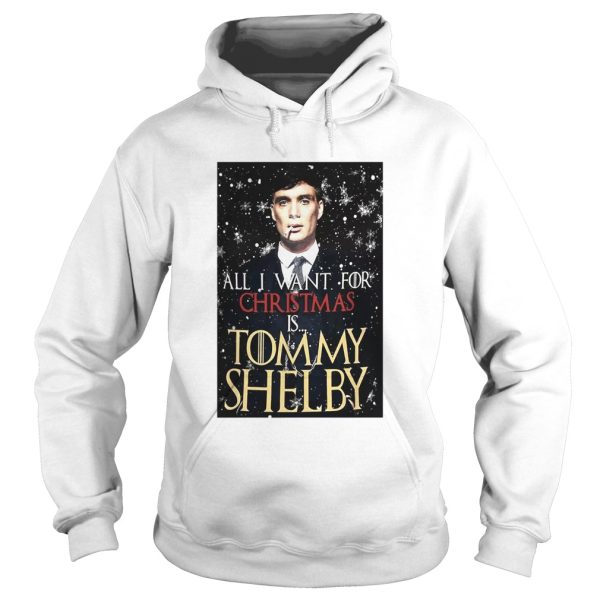 Game of Thrones Peaky Blinders All I want for Christmas is Tommy Shelby shirt