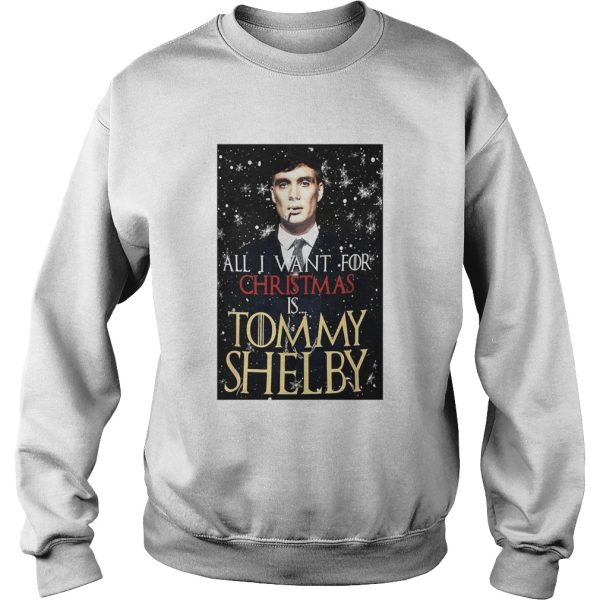 Game of Thrones Peaky Blinders All I want for Christmas is Tommy Shelby shirt