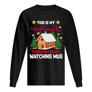 Ginger Bread House This Is My Hallmark Christmas Movie Watching shirt Ginger Bread House This Is My Hallmark Christmas Movie Watching shirt