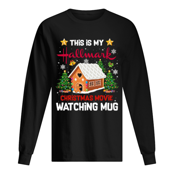 Ginger Bread House This Is My Hallmark Christmas Movie Watching shirt