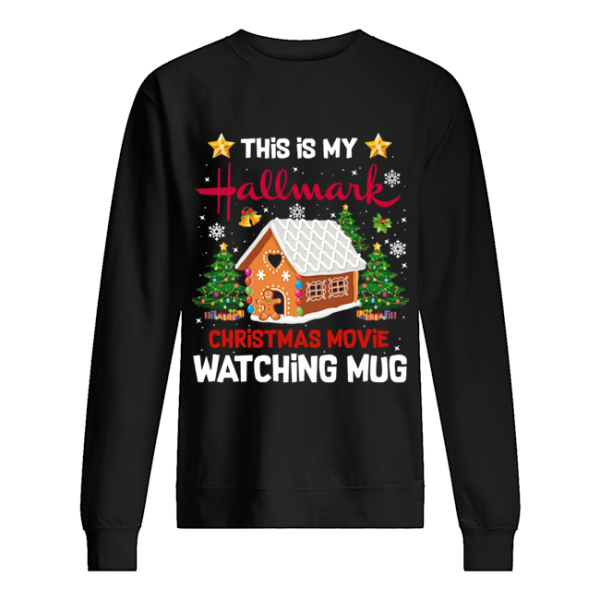 Ginger Bread House This Is My Hallmark Christmas Movie Watching shirt