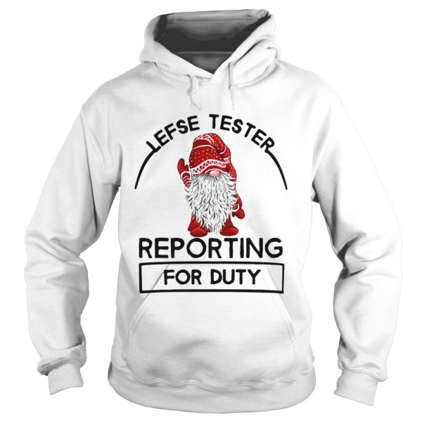 Gnome Lefse Tester Reporting For Duty shirt