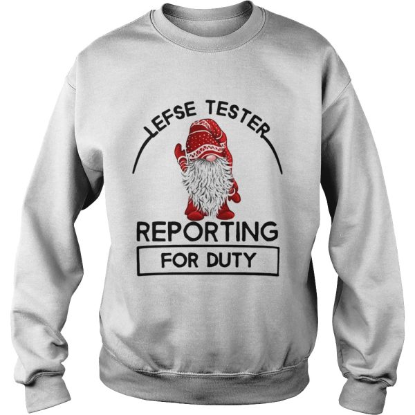 Gnome Lefse Tester Reporting For Duty shirt