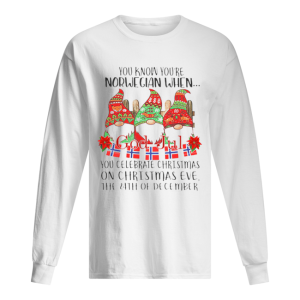 Gnome You know you’re Norwegian God Jul Christmas 24th december shirt