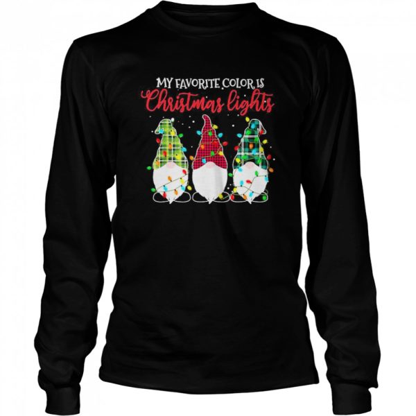 Gnomes My Favorite Color Is Christmas Lights shirt