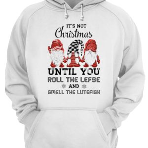 Gnomies It’s not Christmas until you roll the lefse smell the lutefisk shirt 2 Gnomies It's not Christmas until you roll the lefse smell the lutefisk shirt 3