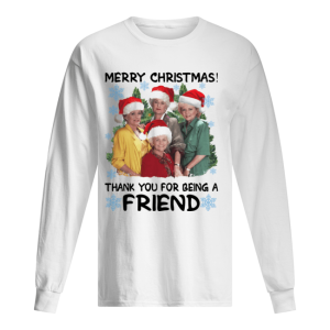 Golden girl merry Christmas thank you for being a friend Christmas shirt