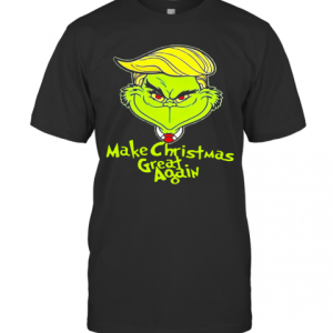 Good Grinch Trump Make Christmas Great Again T-Shirt Good Grinch Trump Make Christmas Great Again T-Shirt