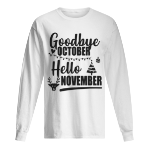 Goodbye October Hello November Merry Christmas shirt 1