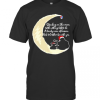 Grateful Dead Standing On The Moon With Nothing Left To Do A Lovely War Of Heaven But I’D Rather Be With You T-Shirt