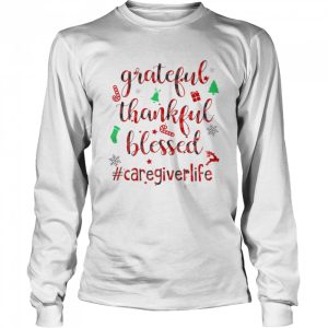 Grateful Thankful Blessed Caregiverlife Merry Xmas shirt
