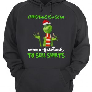 Grinch Christmas Is Scam Invented By Hallmark To Sell shirt 2 Grinch Christmas Is Scam Invented By Hallmark To Sell shirt 3