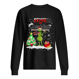 Grinch Drink Up Cheddar’s Scratch Kitchen Christmas shirt