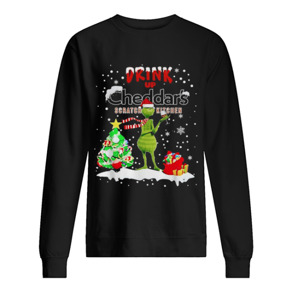 Grinch Drink Up Cheddar’s Scratch Kitchen Christmas shirt