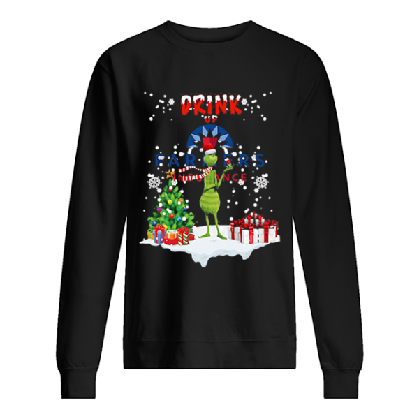 Grinch Drink up Farmers Insurance Christmas shirt