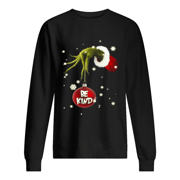 Grinch Hand Holding Ornament Be Kind Christmas shirt