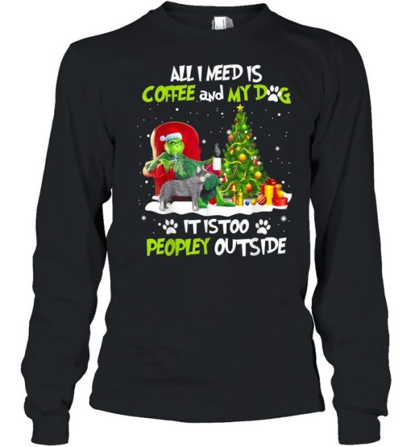 Grinch I Need Is Coffee And My Australian Cattle Christmas shirt