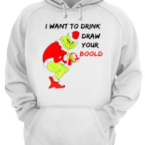 Grinch I want to drink draw your blood shirt 2 Grinch I want to drink draw your blood shirt 3