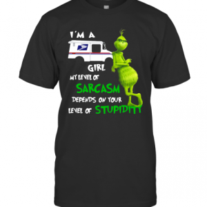 Grinch I’M A USPS Girl My Level Of Sarcasm Depends On Your Level Of Stupidity T-Shirt