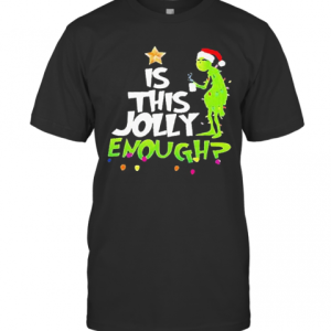 Grinch Santa Hat Is This Jolly Enough Christmas T-Shirt