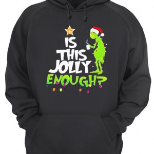 Grinch Santa Hat Is This Jolly Enough Christmas shirt 2 Grinch Santa Hat Is This Jolly Enough Christmas shirt 3