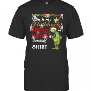 Grinch This Is My Hallmark Christmas Movie Watching T-Shirt Grinch This Is My Hallmark Christmas Movie Watching T-Shirt