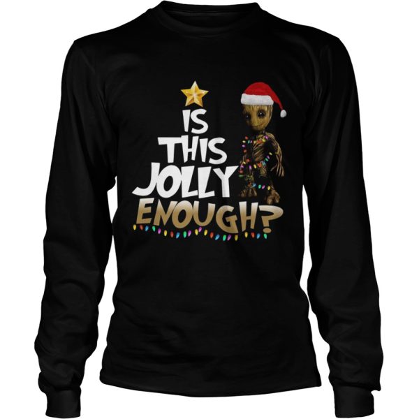 Groot is this jolly Enough Chrismas shirt