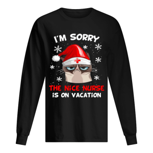 Grumpy Cat I’m Sorry The Nice Nurse Is On Vacation Christmas shirt Grumpy Cat I’m Sorry The Nice Nurse Is On Vacation Christmas shirt