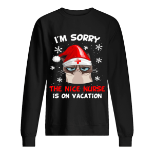 Grumpy Cat I’m Sorry The Nice Nurse Is On Vacation Christmas shirt Grumpy Cat I’m Sorry The Nice Nurse Is On Vacation Christmas shirt