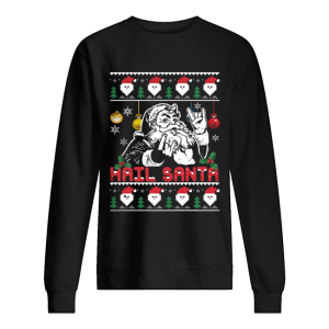 Hail Santa Christmas Shirt Hail Santa Christmas Shirt