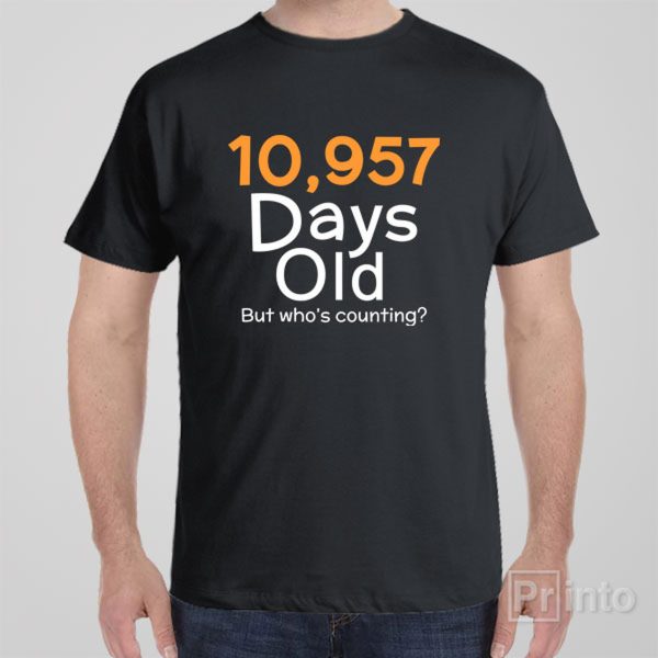 10,957 days old (30yo) – T-shirt