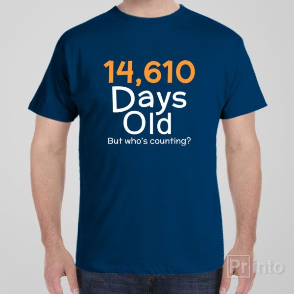 14,610 days old (40yo) – T-shirt