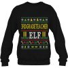 3Rd Grade Teacher Elf Funny Ugly Christmas Sweater Sweatshirt