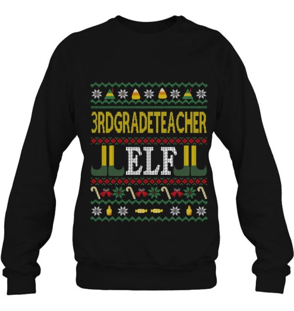 3Rd Grade Teacher Elf Funny Ugly Christmas Sweater Sweatshirt