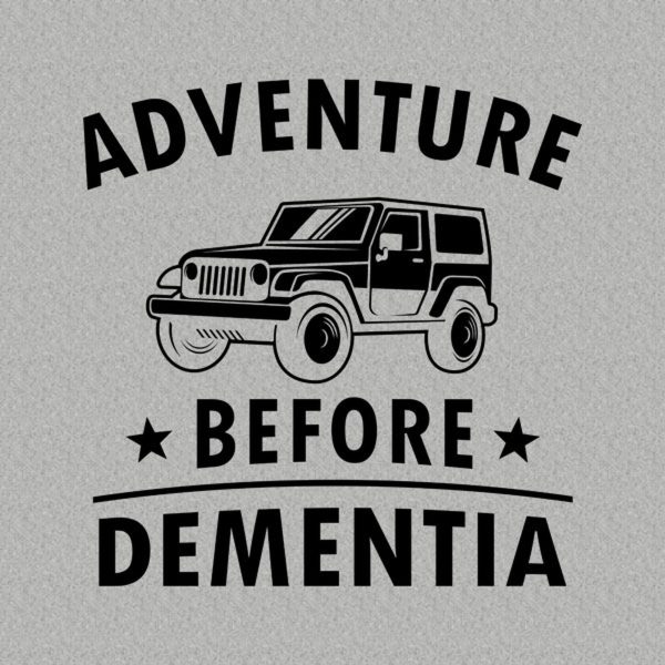 Adventure before dementia (4WD) – T-shirt