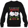 All I Want For Christmas Is My Two Front Teeth Funny Gift Shirt