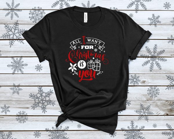 All I Want For Christmas Is You Tshirt