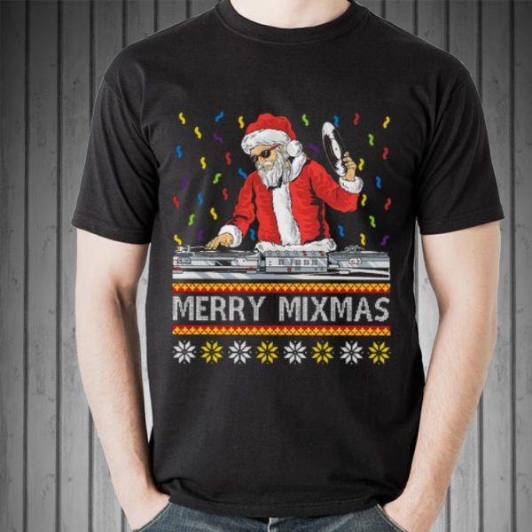 Awesome DJ Santa Claus Merry Mixmas Christmas Ugly Shirt