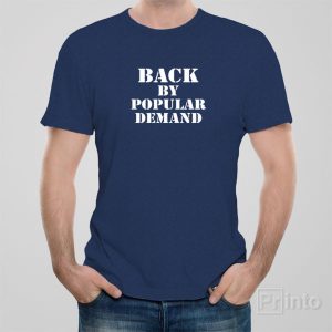 Back by popular demand – T-shirt Back by popular demand – T-shirt