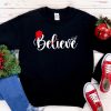 Believe Christmas Holiday Party Gifts Shirt